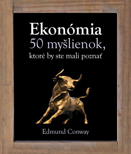 Ekonómia -  50 myšlienok, ktoré by ste mali poznať