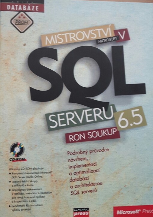 Mistrovství v SQL serveru 6.5: podrobný průvodce návrhem, implementací a optimalizací databází a architekturou SQL serverů