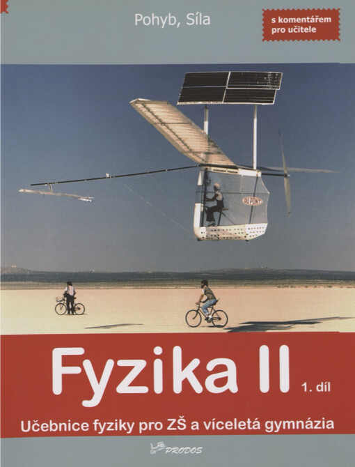 Fyzika II : učebnice fyziky pro ZŠ a víceletá gymnázia. 1. díl, Pohyb, Síla, učebnice s komentářem pro učitele