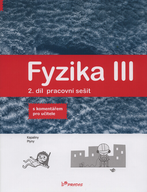 Fyzika III.2. díl,Kapaliny, plyny, pracovní sešit s komentářem pro učitele