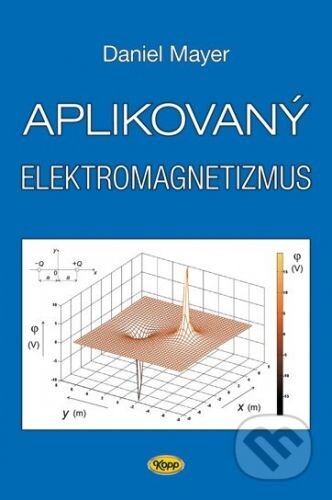Aplikovaný elektromagnetizmus : úvod do makroskopické teorie elektromagnetického pole pro elektrotechnické inženýry