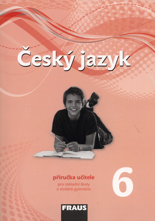 Český jazyk 6 :pro základní školy a víceletá gymnázia : [nová generace]