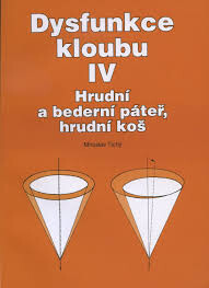 Dysfunkce kloubu. IV, Osový orgán - hrudní a bederní páteř, hrudní koš