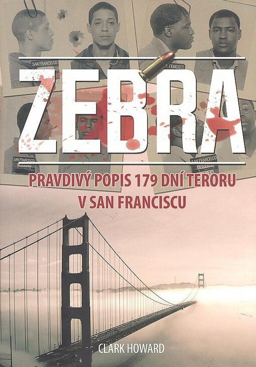 Zebra : pravdivý popis 179 dní teroru v San Franciscu