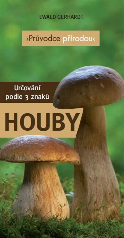 Houby :klíč ke spolehlivému určování - 3 znaky