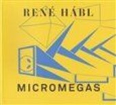René Hábl :micromegas : [2001-2011