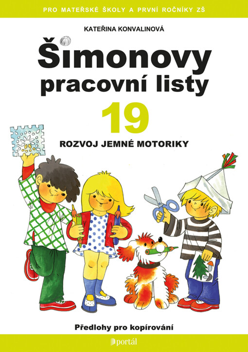 Šimonovy pracovní listy :[předlohy pro kopírování].19,Rozvoj jemné motoriky