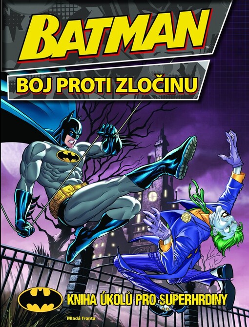 Batman :boj proti zločinu : kniha úkolů pro superhrdiny