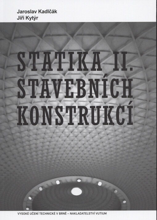 Statika stavebních konstrukcí. II., Staticky neurčité prutové konstrukce