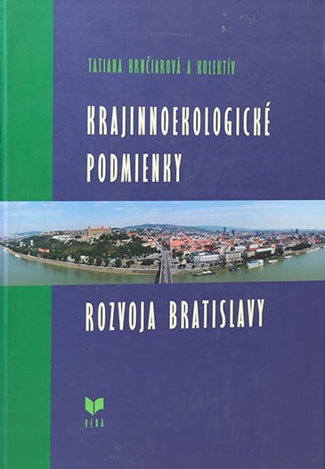 Krajinnoekologické podmienky rozvoja Bratislavy.