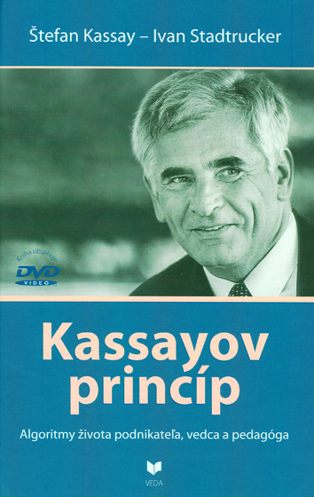 Kassayov princíp :algoritmy života podnikateľa, vedca a pedagóga