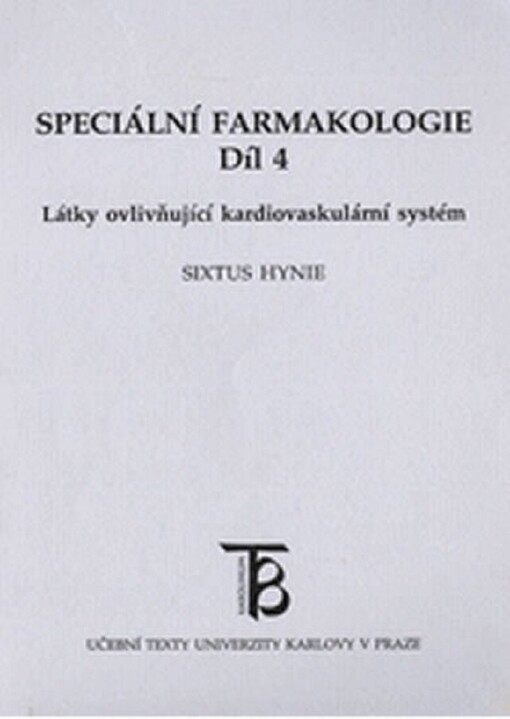 Speciální farmakologie. Díl 4, Látky ovlivňující kardiovaskulární systém