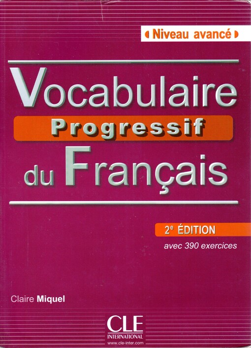 VOCABULAIRE PROGRESSIF DU FRANCAIS: NIVEAU AVANCE, 2. edice - Claire Miquel, Marc Fersten