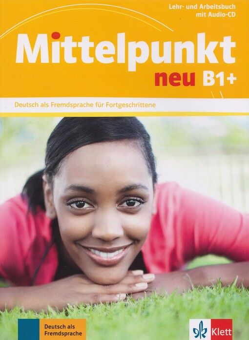 Mittelpunkt neu B1+ :Lehr- und Arbeitsbuch mit Audio-CD : Deutsch als Fremdsprache für Fortgeschrittene