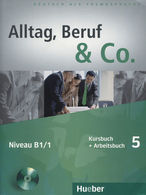 Alltag, Beruf & Co. 5. Kursbuch + Arbeitsbuch
