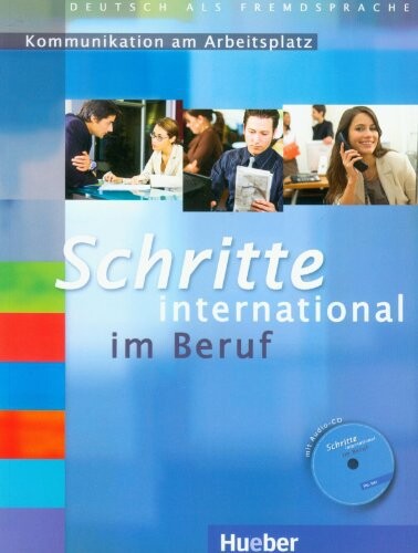 Schritte international im Beruf Kommunikation am Arbeitsplatz - Sandra Jotzo, Brigitte Loibl, Dr. Gloria Bosch, Annette Müller, Wolfgang Baum, Ulrike Haas 