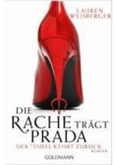 Die Rache trägt Prada : Roman  (odkaz v elektronickém katalogu)