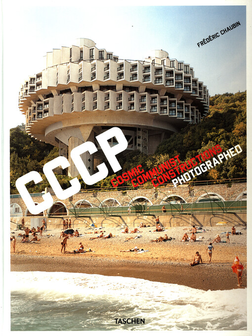 CCCP : cosmic communist constructions photographed