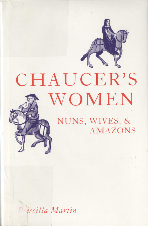 Chaucer's women : nuns, wives, and Amazons