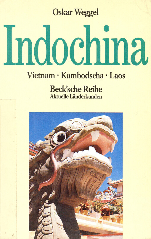 Indochina : Vietnam, Kambodscha, Laos