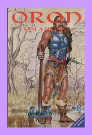 Oron : král a býčí muž : [dokončení příběhu válečníka].