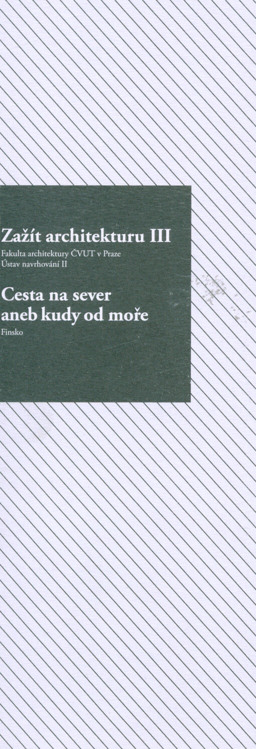 Zažít architekturu. III, Cesta na sever, aneb, Kudy k moři : Finsko