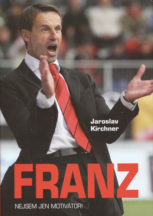 Franz - Nejsem jen motivátor!