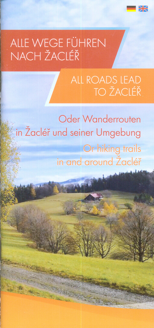 Alle Wege führen nach Žacléř, oder, Wanderrouten in Žacléř und seiner Umgebung = All roads lead to Žacléř, or, Hiking trails in and around Žacléř