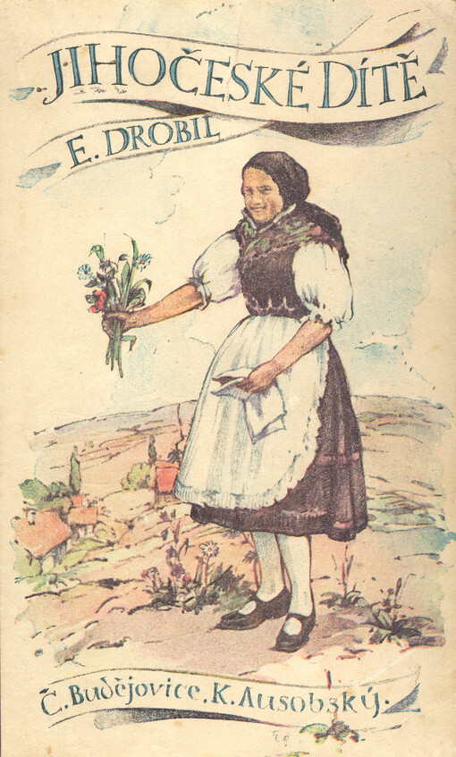 Jihočeské dítě :črty povahopisné, kulturní a národopisné
