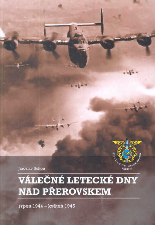 Válečné letecké dny nad Přerovskem : srpen 1944 - květen 1945