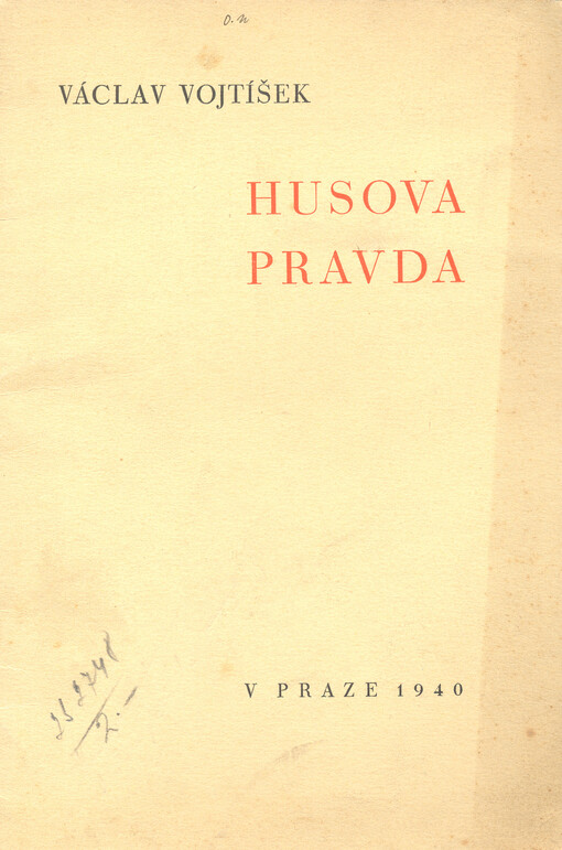 Husova pravda :[přednáška proslovená ... při Husově slavnosti, pořádané Společným výborem pro Husovy oslavy v Praze ve velké přednáškové síni ústřední knihovny hlavního města Prahy dne 5. července 1939]