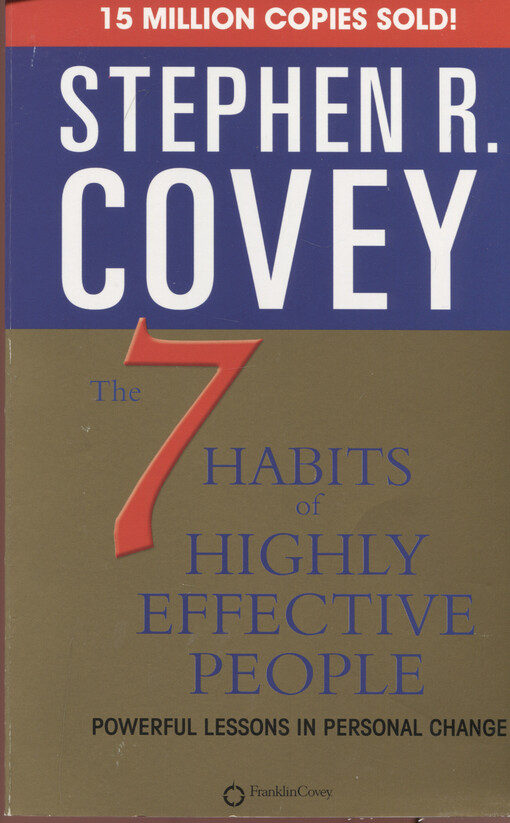 The 7 habits of highly effective people : powerful lessons in personal change