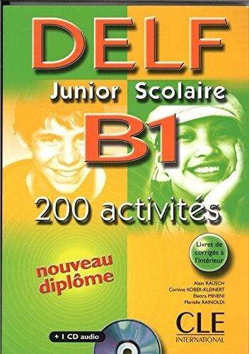 DELF junior scolaire, B1 :200 activités