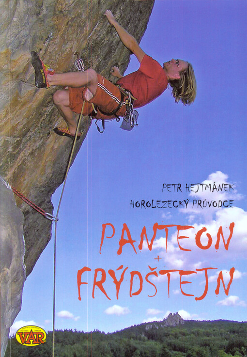 Panteon ; Frýdštějn : horolezecký průvodce : Český ráj - severní oblast, Ještědsko-kozákovský hřeben