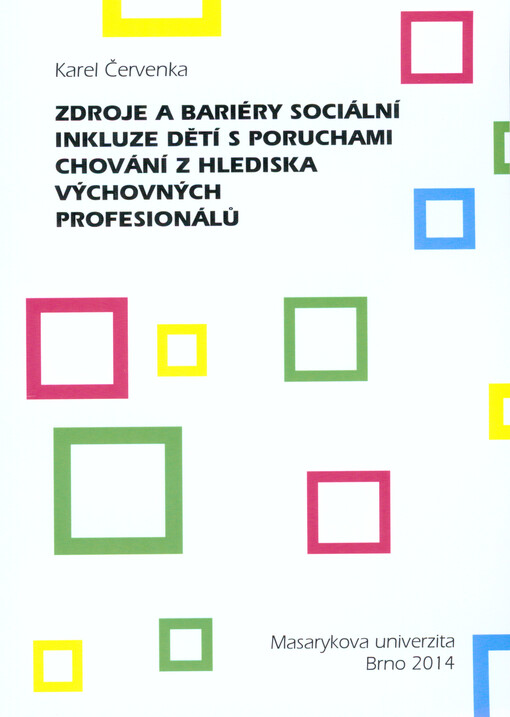 Zdroje a bariéry sociální inkluze dětí s poruchami chování z hlediska výchovných profesionálů