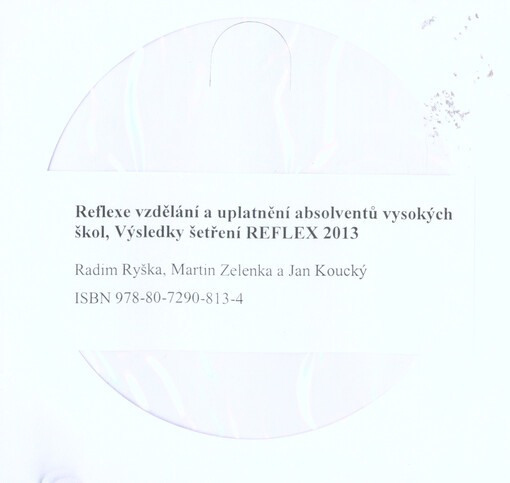 Reflexe vzdělání a uplatnění absolventů vysokých škol :výsledky šetření REFLEX 2013