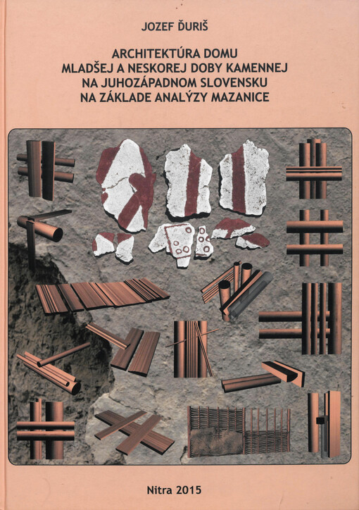 Architektúra domu mladšej a neskorej doby kamennej na juhozápadnom Slovensku na základe analýzy mazanice