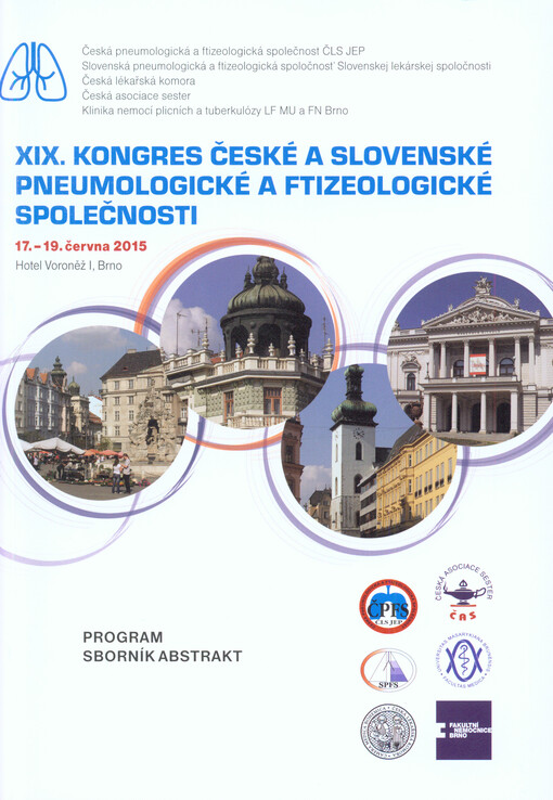 IXX. kongres České a slovenské pneumologické a ftizeologické společnosti : 17.-19. června 2015, Hotel Voroněž I, Brno : program, sborník abstrakt