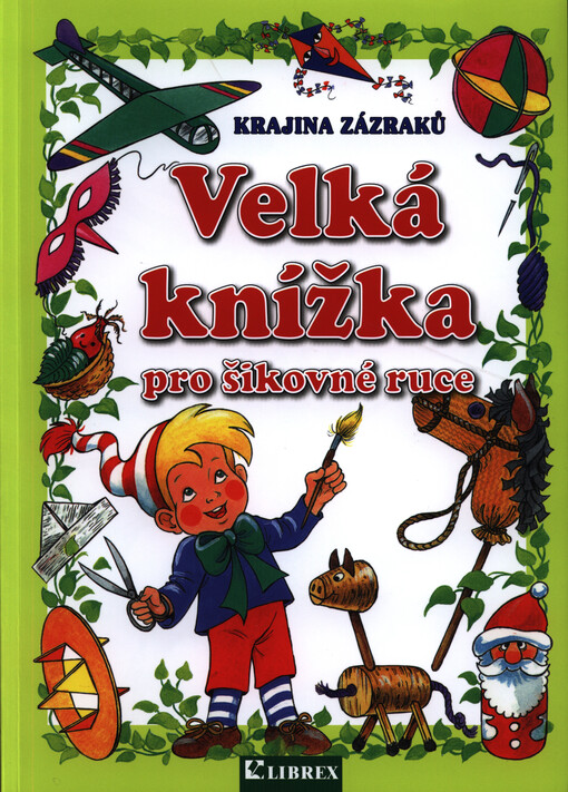 Velká knížka pro šikovné ruce : krajina zázraků