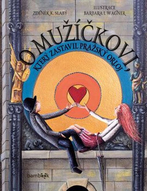 O mužíčkovi, který zastavil pražský orloj | Slabý Zdeněk K., Wagner Barbara Issa - e-kniha