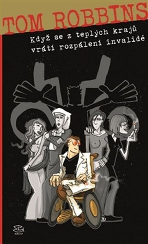 Když se z teplých krajů vrátí rozpálení invalidé: Tom Robbins