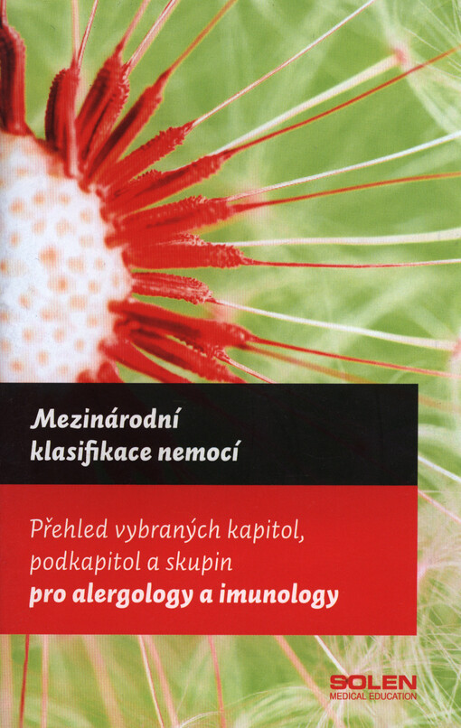 Mezinárodní klasifikace nemocí : přehled vybraných kapitol, podkapitol a skupin pro alergology a imunology