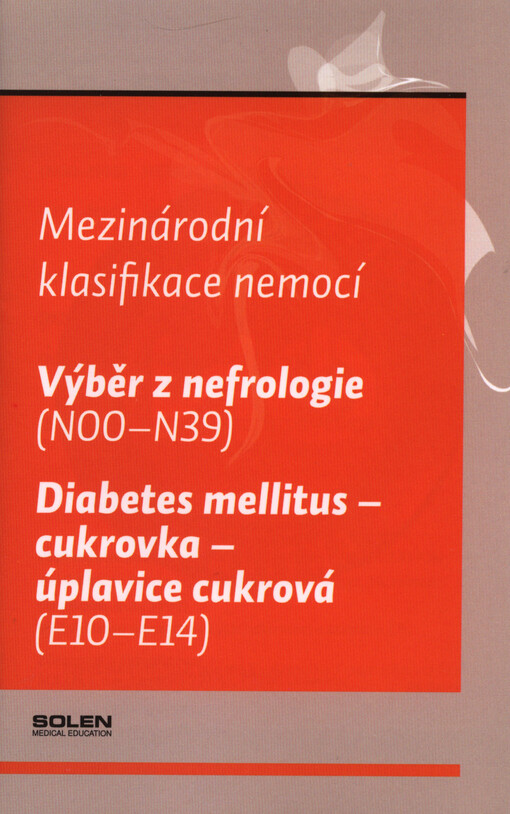Mezinárodní klasifikace nemocí : výběr z nefrologie (N00-N39) : diabetes mellitus - cukrovka - úplavice curková (E10-E14)