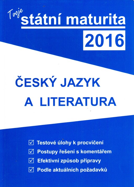 Tvoje státní maturita 2016 - Český jazyk a literatura
