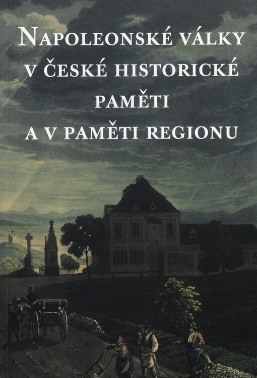 Napoleonské války v české historické paměti a v paměti regionu