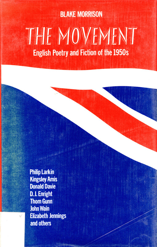 The Movement : English poetry and fiction of the 1950s