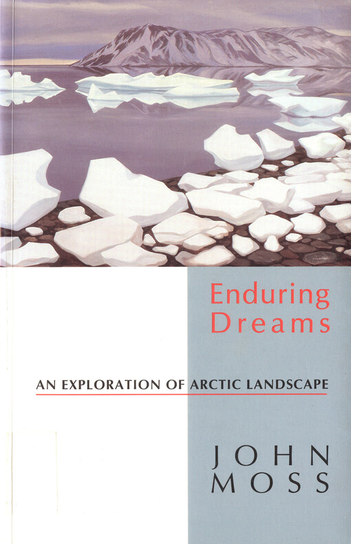 Enduring dreams : an exploration of Arctic landscape