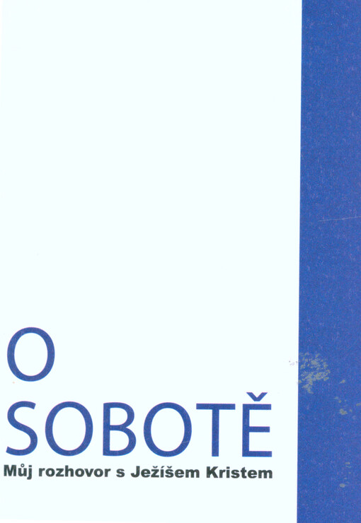 O sobotě: můj rozhovor s Ježíšem Kristem