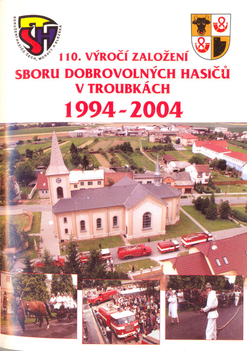 110. výročí založení Sboru dobrovolných hasičů v Troubkách :1994-2004
