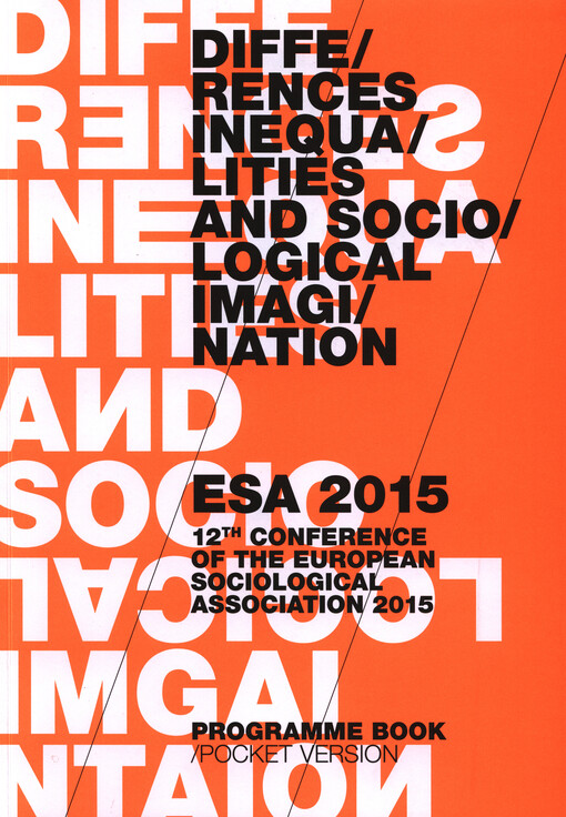 Differences, Inequalities and Sociological Imagination : ESA 2015 : 12th conference of the European sociological association 2015 : programme book - pocket version